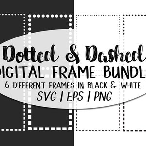 Dotted Frames & Dashed Frames SVG Bundle PNG bundle dotted line svg dashed line svg svg bundle 6 frames in black and white, dot, dash