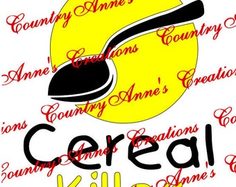 SVG PNG DXF Eps Ai Wpc Cut file for Silhouette, Cricut, Pazzles  - "Cereal Killer"   svg