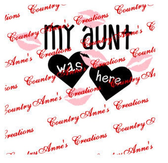 My aunt was here svg SVG PNG DXF Eps Ai Wpc Fcm Cut file for Silhouette Cricut