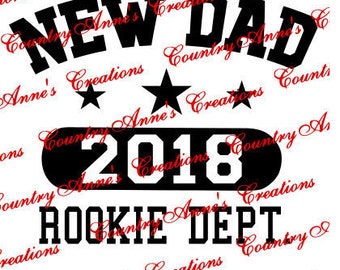 SVG PNG DXF Eps Ai Wpc Cut file for Silhouette, Cricut, Pazzles, ScanNCut, Fcm - "New dad Rookie 2018" can do any year  - svg