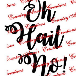 Peut inclure: Conception graphique en noir et blanc avec le texte "Oh Hail No!" dans une police de caractères stylisée.