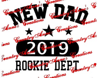 SVG PNG Cut file for Silhouette, Cricut, Pazzles, ScanNCut, Fcm - "New dad Rookie 2019" -can so any year- svg