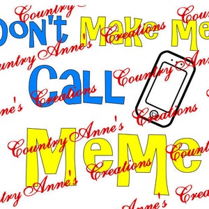SVG PNG DXF Eps Ai Wpc Cut file for Silhouette, Cricut, Pazzles  -&quot;Don&#39;t make me call Meme&quot; svg
