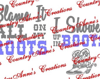 SVG PNG DXF Cut file for Silhouette, Cricut, Pazzles Scan N Cut - Front Back "Blame it all on my roots I showed up in boots" all file types