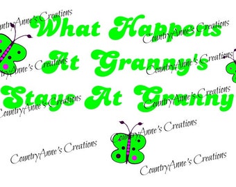 SVG PNG DXF Eps Ai Wpc Cut file for Silhouette, Cricut, Pazzles, ScanNCut " what happens at grannys stays at grannys" svg