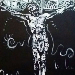 May include: A black and white painting of a person on a cross. The painting is done in a stylized, abstract style. The person's body is outlined in white, and the cross is also white. The background is black.