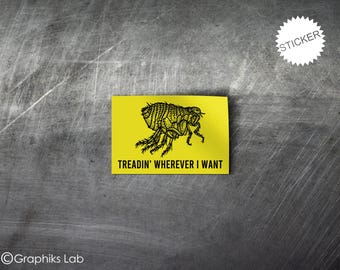 Treadin' Wherever I Want Flea Full Color Vinyl Sticker