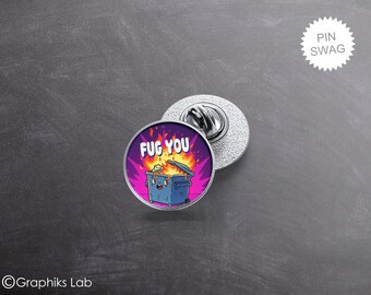 Fug You Trash Dumpster Fire Lapel Button Pin