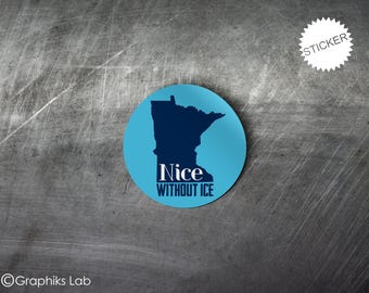 Minnesota Nice Without Ice Sticker
