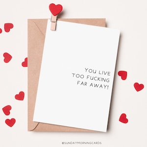 Long Distance Relationship Card- Funny Valentine's Day Card- You Live Too Far Away-Miss You Card-Moving Card-Military Card-LDR Card