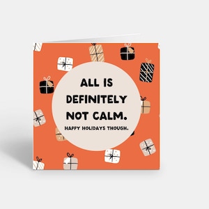 Funny Holiday Card- Funny Christmas Card- All Is Not Calm- All Is Calm- Sarcastic Christmas Card- Anti Christmas Card- Adult Christmas