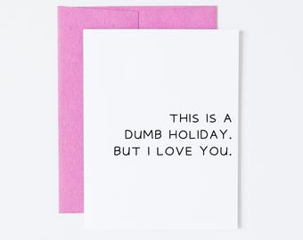 Funny Valentine's Day Card- Dumb Holiday Card- Anti Valentine's Card- Card for Boyfriend