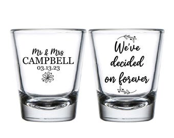 We've Decided on Forever Shot Glass, Custom Wedding Shot Glasses, Personalized Wedding Shot Glasses, Custom Wedding Shot Glasses Favor (284)