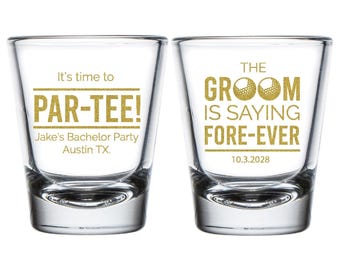 It's Time To Par-Tee Shot Glasses, The Groom Is Saying Fore-Ever Bachelor Party Shot Glasses, Custom Bachelor Party Shot Glasses Favor (239)