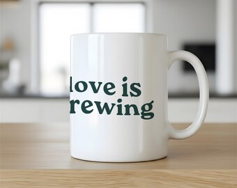 Love Is Brewing Mug, Coffee Lover Mug, Couple Mug Gift, Wedding Mug Idea, Engagement Gift Mug, Cute Coffee Mug, Romantic Gift Mug, Quote Mug