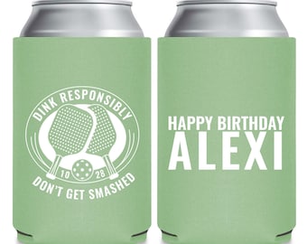 Pickleball Birthday Can Coolers, Drink Responsibly Dont Get Smashed Customized Birthday Can Coolers, Custom Birthday Can Cooler Favor (404)