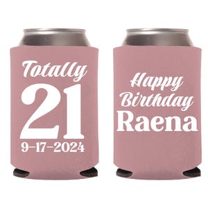 Totally 21 Birthday Can Coolers, 21st Birthday Can Coolers, 21st Birthday Personalized Can Coolers, 21st Birthday Custom Can Coolers (152)