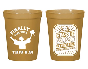Finally Done Graduation Party Stadium Cups, Done With This B.S. Graduation Party Stadium Cups, Customized Graduation Stadium Cup Favor (391)