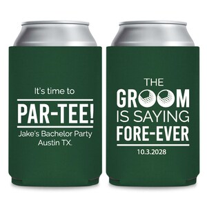 It&#39;s Time To Par-Tee Can Coolers, The Groom Is Saying Fore-Ever Bachelor Party Can Coolers, Custom Bachelor Party Beer Hugger Favors (239)