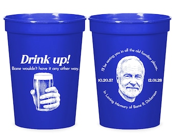 Drink Up Memorial Stadium Cups, Personalized Memorial Stadium Cup Favors, Custom Stadium Cups Celebration of Life Favors, Stadium Cups (453)