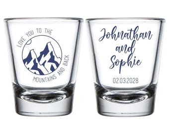 Love You To The Mountains and Back Shot Glasses, Custom Wedding Shot Glasses, Personalized Shot Glass Wedding Favors, Wedding Glasses (183)