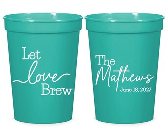 Let Love Brew Wedding Stadium Cups, Custom Wedding Stadium Cup Favors, Customized Stadium Cup Favor, Personalized Wedding Stadium Cups (423)