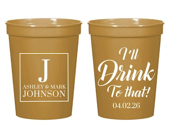 I'll Drink To That Wedding Stadium Cups, Custom Wedding Stadium Cup Favors, Customized Wedding Favors Stadium Cup, Custom Stadium Cups (403)