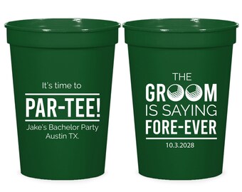It's Time To Par-Tee Stadium Cups, The Groom Is Saying Fore-Ever Bachelor Party Stadium Cups, Custom Bachelor Party Plastic Cup Favors (239)