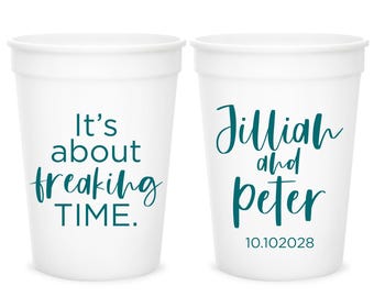 It's About Freaking Time Stadium Cups, Personalized Wedding Stadium Cup Favors, Customized Stadium Cup Favor, Customized Wedding Favor (413)