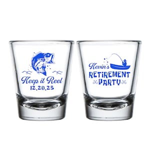 Keepin It Reel Retirement Party Shot Glasses, Personalized Retirement Party Fishing Shot Glass, Custom Shot Glass For Retirement Party (397)