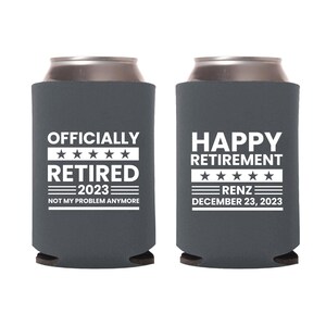 Retired Can Coolers, Gift for Retirement, Personalize Retirement Can Coolers, Retirement Can Coolers, Retirement Can Coolers For Men  (257)