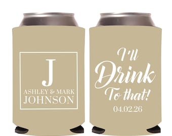 I'Ll Drink To That Wedding Can Coolers, Custom Wedding Can Cooler Favors, Customized Wedding Favors Can Coolers, Customized Can Cooler (403)