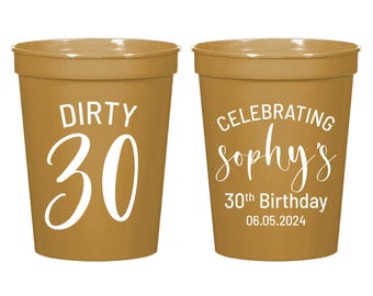 Dirty 30 Birthday Stadium Cups, Customized Birthday Stadium Cups, Personalized Birthday Stadium Cups, Stadium Cups as Birthday Favors (141)