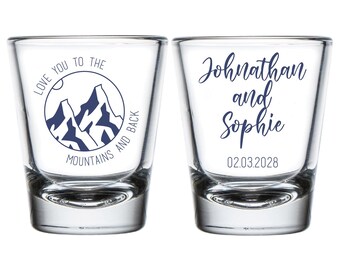 Love You To The Mountains and Back Shot Glasses, Custom Wedding Shot Glasses, Personalized Shot Glass Wedding Favors, Wedding Glasses (183)