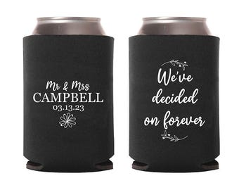 We've Decided on Forever Can Coolers, Custom Wedding Can Cooler, Personalized Wedding Can Coolers, Custom Wedding Can Coolers as Favor (284)