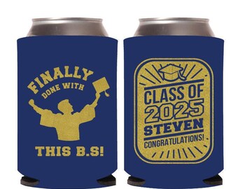 Finally Done Graduation Party Can Coolers, Done With This B.S. Graduation Party Beer Huggers, Customized Graduation Can Coolers Favors (391)