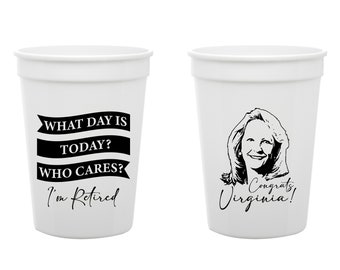 What Day Is Today Retirement Stadium Cups, Who Care I'M Retired Retirement Party Stadium Cup Favors, Customized Retirement Stadium Cup (385)