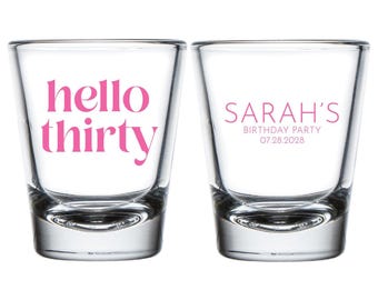 Hello Thirty Shot Glasses, Personalized 30Th Birthday Shot Glass, Customized 30Th Birthday Shot Glass, 30Th Birthday Shot Glass Favors (375)
