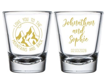 Love You To The Mountains and Back Wedding Shot Glasses, Custom Shot Glasses Wedding Favors, Personalized Wedding Shot Glasses Favors (184)