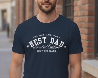 Best Dad Shirt, Limited Edition Tee, Custom Father Shirt, Personalized Dad Gift, Only For Dad Shirt, Unique Father Shirts, Dad Birthday Gift
