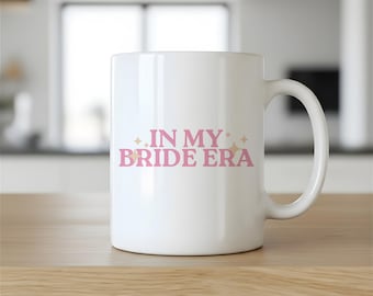 In My Bride Era Mug, Bride Era Gift, Bridal Mugs, Bachelorette Mugs, Wedding Gift Mugs, Cute Bride Mug, Pink Bride Mug, Engagement Gift Mugs