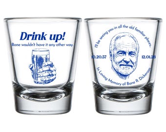 Drink Up Memorial Shot Glasses, Personalized Memorial Shot Glass Favors, Personalized Shot Glass Celebration of Life Favor, Shot Glass (453)