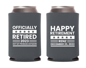 Retired Can Coolers, Gift for Retirement, Personalize Retirement Can Coolers, Retirement Can Coolers, Retirement Can Coolers For Men  (257)