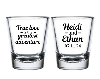 True Love is The Greatest Adventure Shot Glasses, Wedding Shot Glasses as Favors, Custom Shot Glasses, Shot Glasses Wedding as Favors (302)