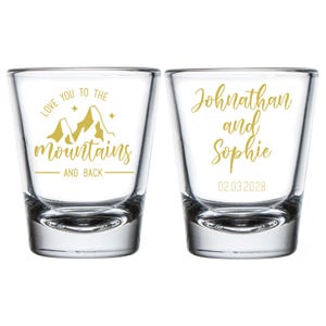 Love You To The Mountains and Back Shot Glasses, Custom Shot Glasses for Weddings, Custom Shot Glass Wedding Favors, Custom Shot Glass (186)