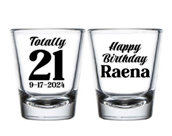 Totally 21 Birthday Shot Glasses, Personalized 21st Birthday Shot Glasses, Customized 21st Birthday Shot Glasses, Shot Glass Favors (152)