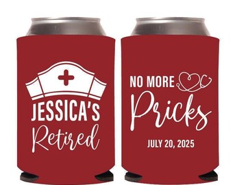 No More Pricks Retirement Party Can Coolers, Retired Nurse Can Cooler Party Favors, Personalized Retirement Party Beer Hugger As Favor (387)