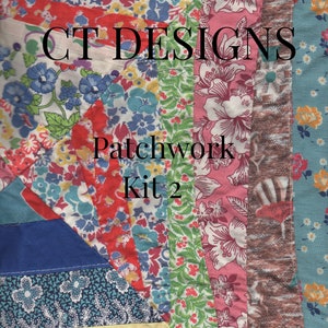 May include: A patchwork quilt kit with a variety of floral fabrics in pink, red, blue, green, and yellow. The kit is labeled "CT Designs Patchwork Kit 2" and includes the text "© Gayle Agostinelli All Rights Reserved 2022".