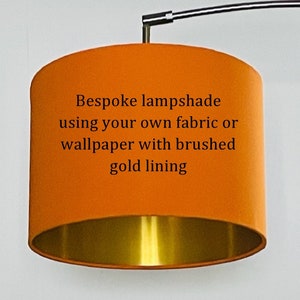 CUSTOM MADE LAMPSHADE with Gold Lining, Bespoke Lampshade, Made to Order Lampshade, Handmade Lampshade, Table Lamp, Ceiling Light, Mums Gift