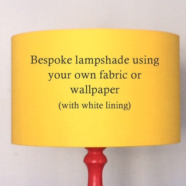 MADE TO ORDER Lampshade, Own Fabric Lampshade, Bespoke Lampshade, Custom Made Lampshade, Bedside Lamp, Table Lamp, Ceiling  Light,